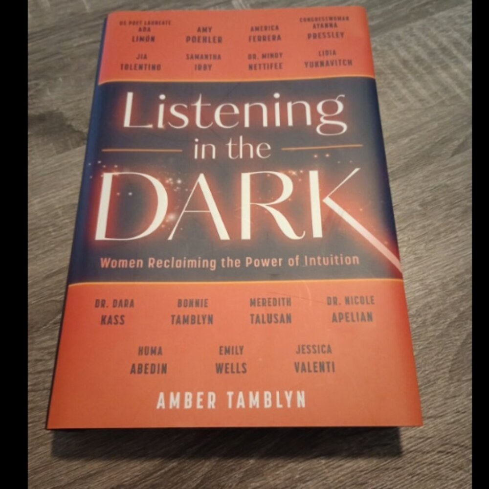 Listening in the Dark: Women Reclaiming the Power of Intuition Hardback Book